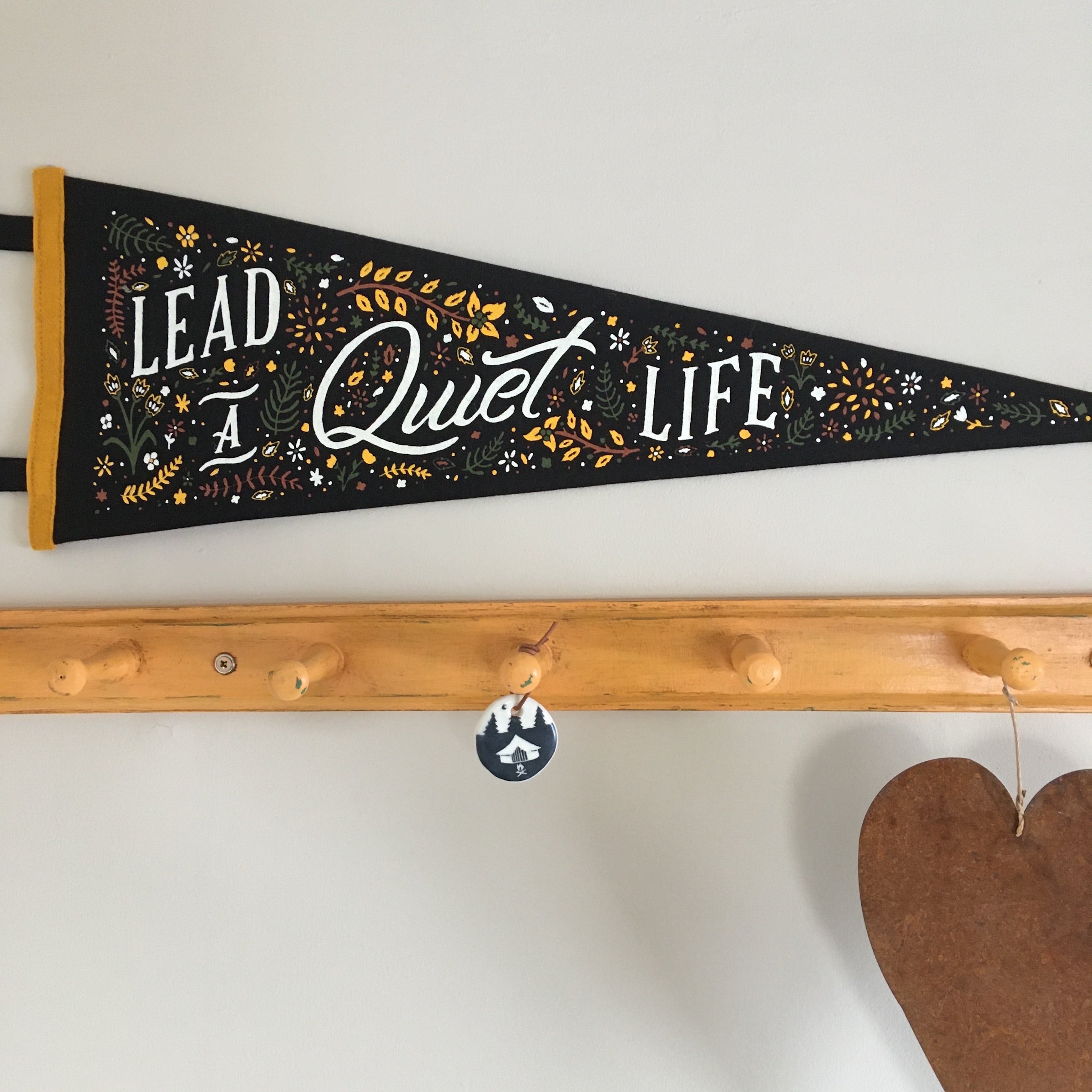 "Lead a Quiet Life "Pennant